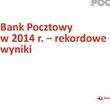 Bank Pocztowy w 2014 r. ? rekordowe wyniki finansowe